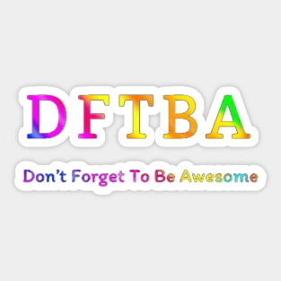 Don’t Forget To Be Awesome Sticker